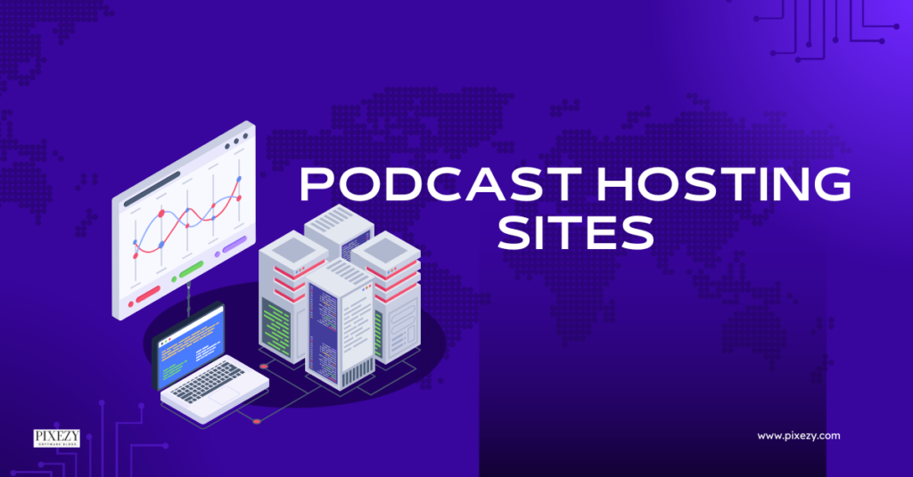 Podcast Hosting Sites