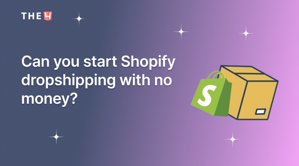 Can I Start Shopify Dropshipping With No Money